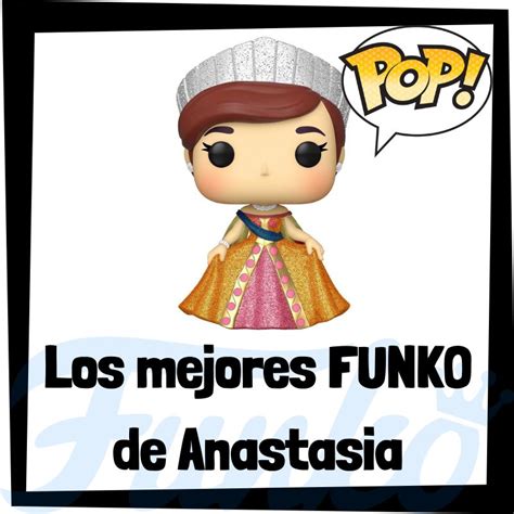 Los Mejores Funko Pop De Anastasia