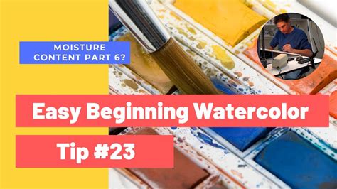 Beginning Watercolor Tip 23 Understanding Moisture Content Part 6