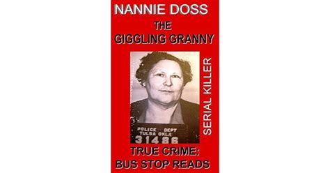 The Giggling Granny Nannie Doss Serial Killer By Bus Stop Guides