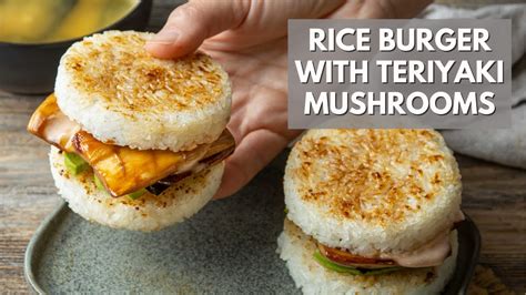 Oh So Yummy Vegan Rice Burger With Teriyaki Mushrooms Youtube