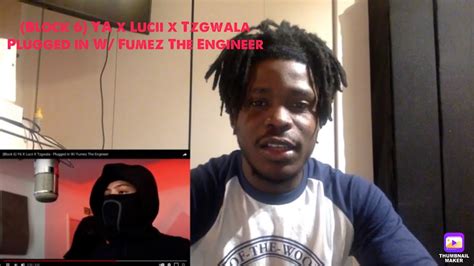 Block 6 Ya X Lucii X Tzgwala Plugged In W Fumez The Engineer Reaction Youtube