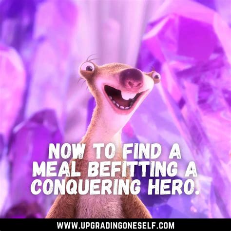 Sid The Sloth Quotes 3 Upgrading Oneself