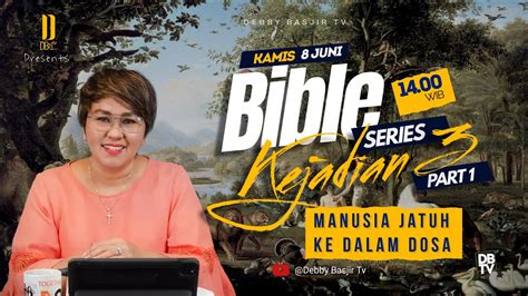 KEJADIAN 3 MANUSIA JATUH KEDALAM DOSA PART 1 BIBLE SERIES PS