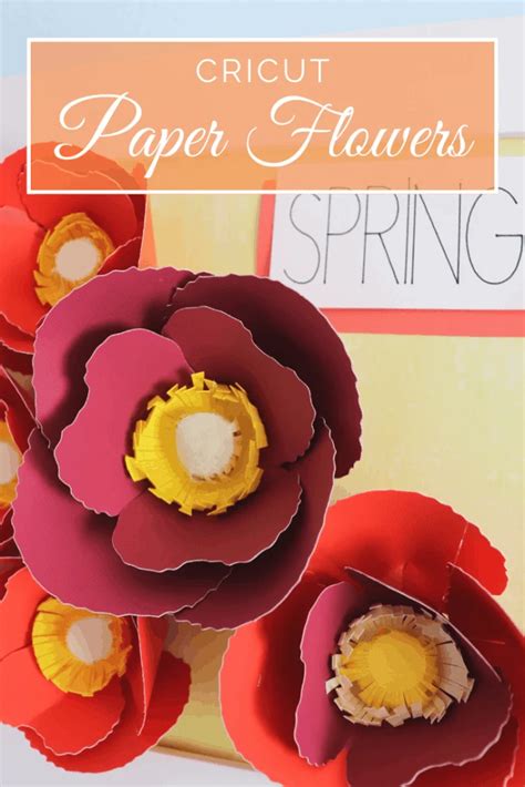 How To Make Paper Flowers With A Cricut Creative Ramblings