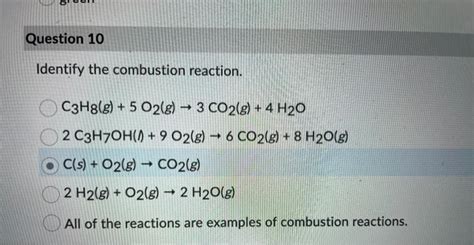 Solved Question 10 Identify the combustion reaction. C3H8(g) | Chegg.com