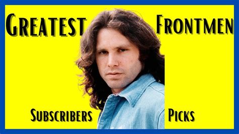 Greatest Frontmen Handpicked By Subscribers Frontman Rock Youtube