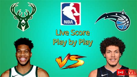 Nba Live Scoreboard I Orlando Magic Vs Milwaukee Bucks Play By Play I Jan 11 2021 Youtube