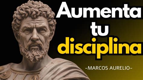 Pasos Estoicos Para Mejorar Tu Autodisciplina Marcos Aurelio Youtube