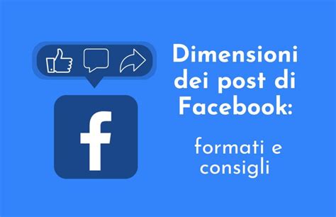 Dimensioni Dei Post Di Facebook Formati E Consigli