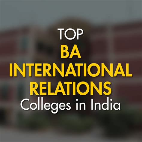 Top BA International Relations Colleges in India - Apply Now