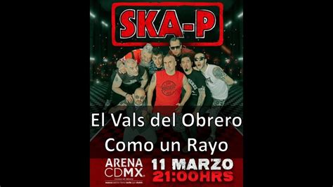 El Vals Del Obrero Como Un Rayo Ska P Arena Cd De M Xico