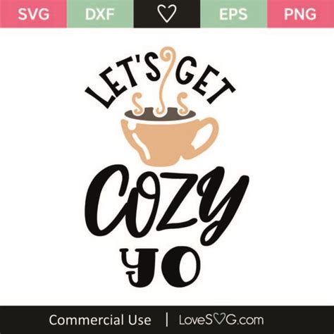 Let S Get Cozy Yo Svg Cut File Lovesvg