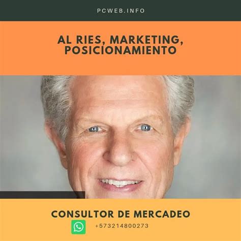 Al Ries Posicionamiento Y Claves Del Marketing