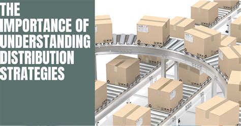 The Importance Of Understanding Distribution Strategies