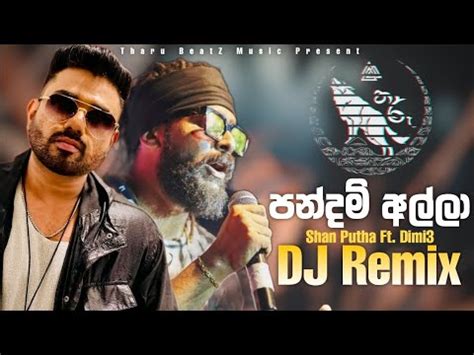 Pandam Alla Remix Shan Putha Ft Dimi Tharu Beatz Sinhala Remix