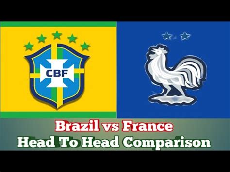 Brazil Vs France Head To Head Comparison France Vs Brazil