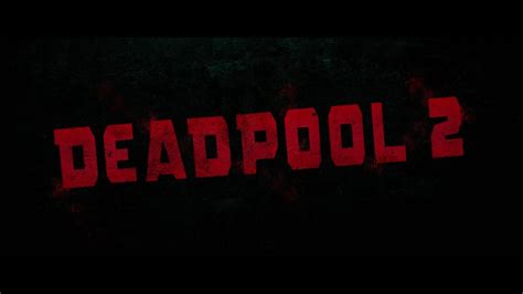 Deadpool 2 2018 Opening Closing Title Sequence YouTube