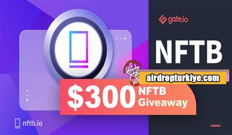 Gate io NFTB Airdrop Fırsatı Airdrop Türkiye