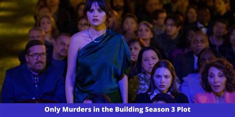 Only Murders In The Building Season 3 Release Date Cast Plot Trailer And Spoilers