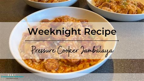 Pressure Cooker Jambalaya Classroom Kitchen Making Mealtime Memories