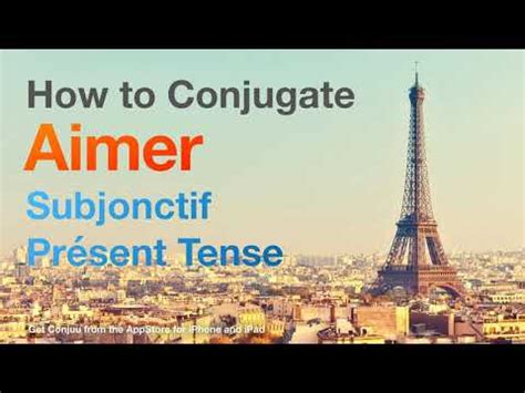 How To Conjugate Aimer To Like To Love In Subjonctif Pr Sent Tense