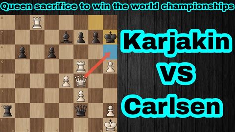 Magnus Carlsen Vs Sergey Karjakin Queen Sacrifice To Win The