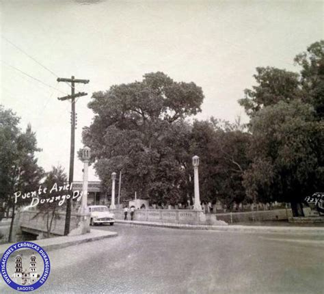 Durango Nuestra Historia On Twitter Puente El Ariel Dolores Del R O