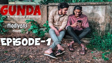 GUNDA | EPISODE 1 | Comedy | Malayalam | Webseries | Team Madiyans ...