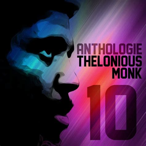 Anthologie Thelonious Monk Vol 10 Thelonious Monk Collection Qobuz