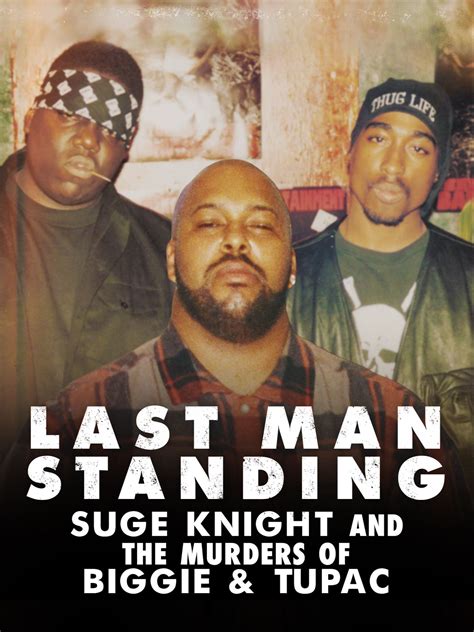 Last Man Standing Suge Knight And The Murders Of Biggie And Tupac