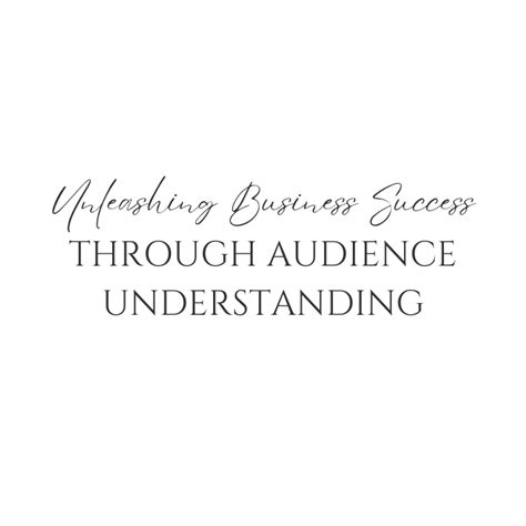 Unleashing Business Success Through Audience Understanding Lead