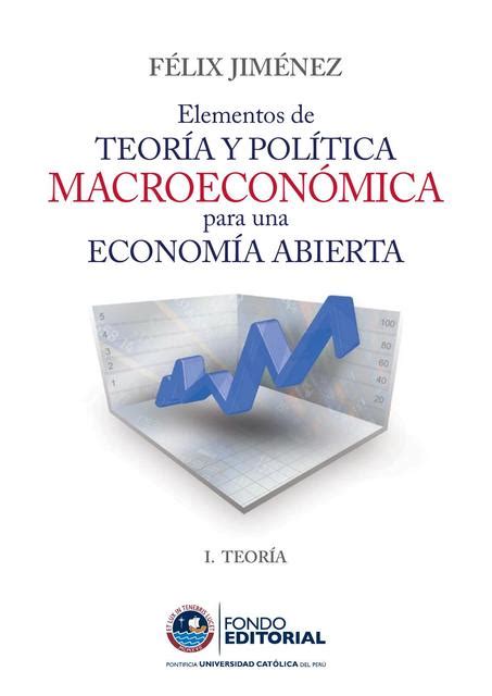 Elementos De Teoría Y Políticas Macroeconómicas Para Una Economía