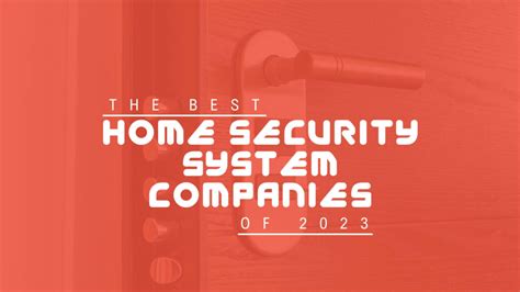 The Best Home Security System Companies Of 2023