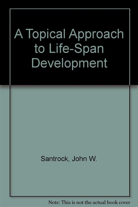 Buy A Topical Approach To Life Span Development Book Online At Low