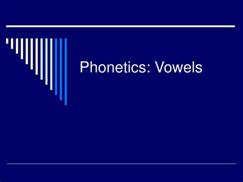 Ppt Phonetics Vowels Powerpoint Presentation Free Download Id 6763735