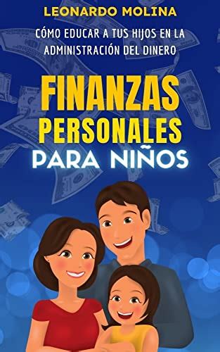 FINANZAS PERSONALES PARA NIÑOS CÓMO EDUCAR A TUS HIJOS EN LA