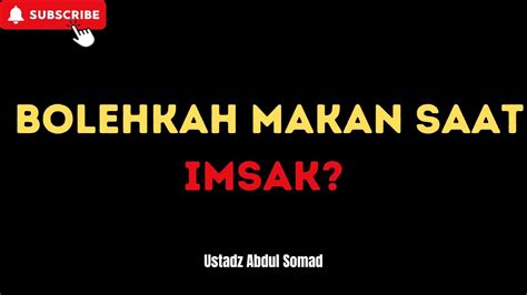 Bolehkah Makan Jika Sudah Masuk Waktu Imsak Ustadz Abdul Somad Youtube