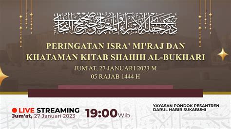 Live Isra Mi Raj Dan Khataman Kitab Shahih Al Bukhary Di Yayasan