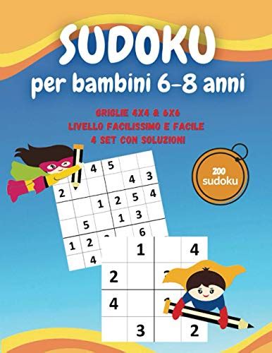 SUDOKU Per Bambini 6 8 Anni 200 Puzzles Sudoku Per Bambini Dai 6 Agli