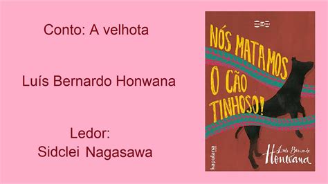 A Velhota N S Matamos O C O Tinhoso Lu S Bernardo Honwana Youtube