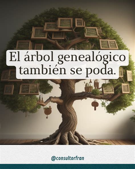 El árbol Genealógico También Se Poda Rdesahogo