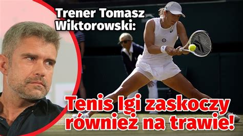 Iga Wi Tek Zachwyci R Wnie Na Trawie Trener Tomasz Wiktorowski