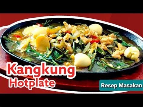 Cara Membuat Kangkung Hotplate Saos Tiram Resep Kangkung Hotplate