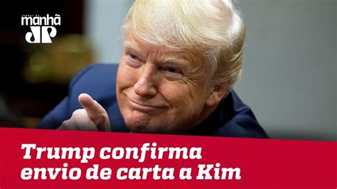 Trump confirma envio de carta a Kim Jong Un e especulações sobre novo