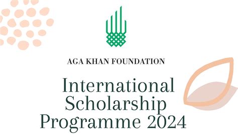 Aga Khan Foundation’s International Scholarship Programme 2024 - Youth Opportunities