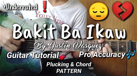 Bakit Ba Ikaw By Justin Vasquez Guitar Tutorial Plucking And Chord