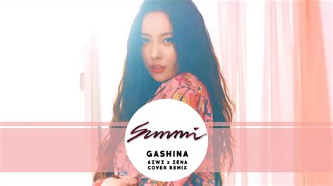 SUNMI 선미 Gashina 가시나 AZWZ x ZENA COVER REMIX YouTube