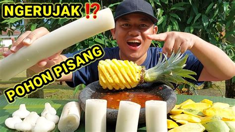 MUKBANG RUJAK SAMBAL PEDAS POHON PISANG MANGGA MUDA NANAS MUDA