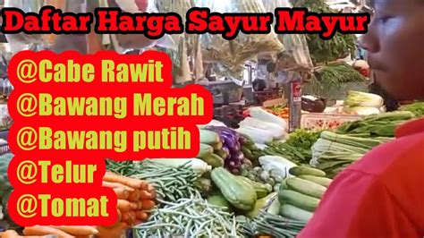 Daftar Harga Sayur Mayur Senen Pasar Koja Baru Youtube