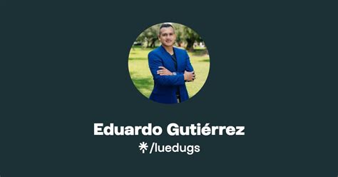 Eduardo Gutiérrez Instagram Facebook Tiktok Linktree